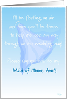 Aunt, Maid of Honor, Please Say You Will Be My, Floating Veil card