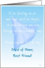 Best Friend, Maid of Honor, Please Say You Will Be My, Floating Veil card