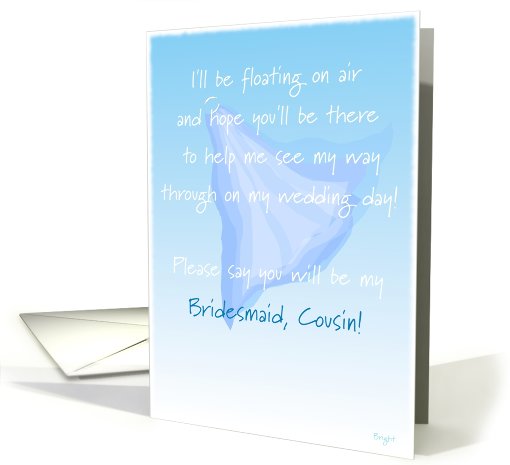 Cousin, Bridesmaid, Please Say You Will Be My, Floating Veil card