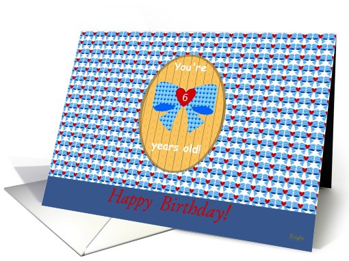 6 year old, Happy Birthday Hearts and Bows! card (615940)