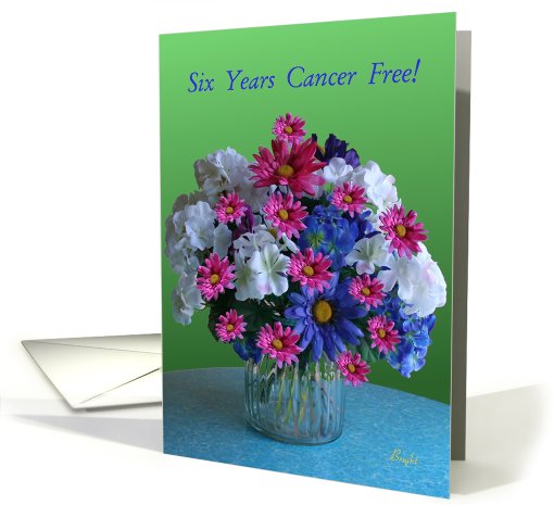 Congratulations! 6th Year Cancer Free Anniversary Bouquet card