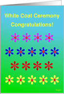 Congratulations, White Coat Ceremony! card