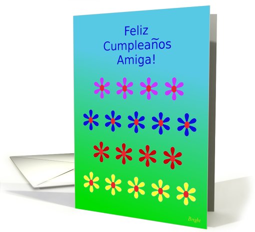 Feliz Cumpleanos Amiga!, Happy Birthday! Colorful Flower Garden card