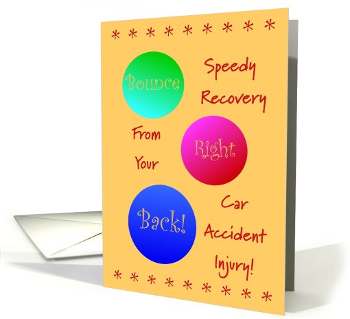 Car Accident Injury,Get Well Wishes,Bounce Right Back! card (640818)