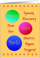 Gastric Bypass Surgery,Get Well Wishes,Bounce Right Back! card