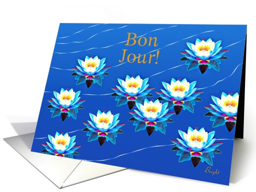 Bon Jour!, Water Lilies Floating On A Pond card (645589)