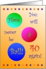 40, Happy Birthday! Have A Ball! card