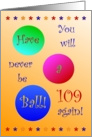 109, Happy Birthday! Have A Ball! card