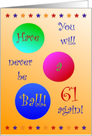 61st Birthday! Have A Ball! card