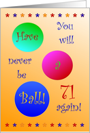 71st Birthday! Have A Ball! card
