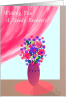Speedy Recovery, Floral Still Life card