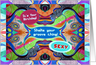 Happy Birthday, Sexy!, Humor, Shake Your Groove Thing! card