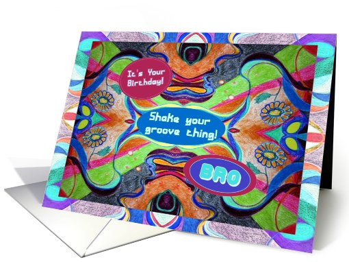 Happy BIrthday, Bro!, Humor, Shake Your Groove Thing! card (734185)