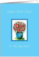 Happy Sister’s Day! For Big Sister, Red Flowers in a Blue Vase card