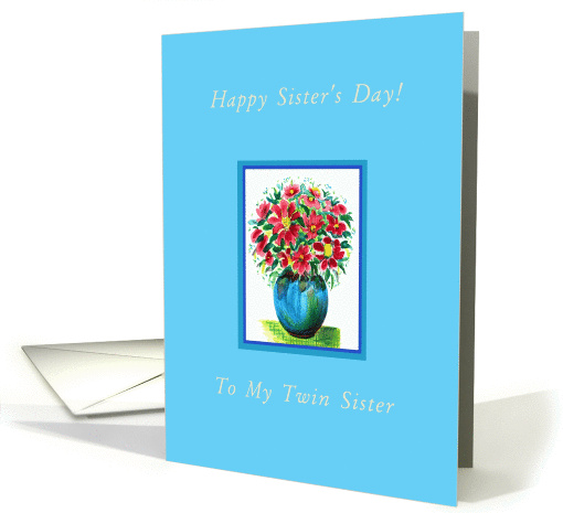 Happy Sister's Day! For Twin Sister, Red Flowers in a Blue Vase card