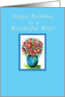 Happy Birthday! for Wife, Red Flowers in a Blue Vase card
