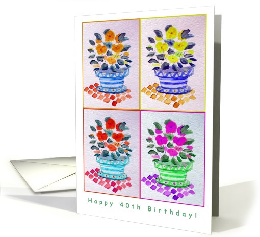 Happy 40th Birthday Day, Window Flowers, Original Watercolor card