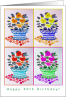 Happy 40th Birthday Day! from group, Window Flowers, Original Watercolor card