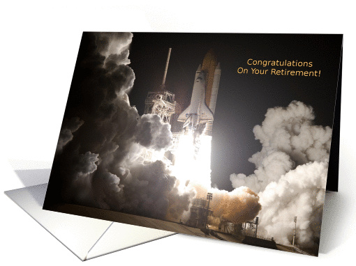 Congrats On Your Retirement! NASA Space Shuttle Launch card (830167)