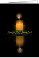 Happy Half Birthday! Candle, Flame, Reflection, Humor card