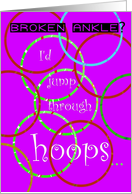 Boken Ankle, Jump Through Hoops, Humor card