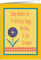 Grandma, Happy Birthday to You! Sunny WIshes with Graphic Flower card