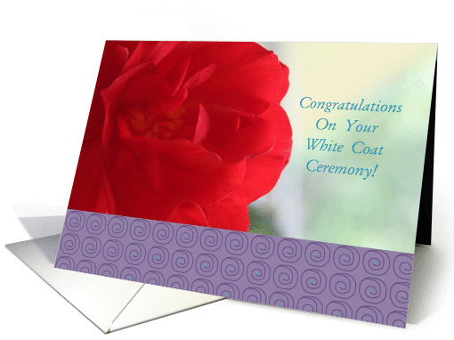 WCC, Congratulations on Your White Coat Ceremony! Beautiful Bloom card