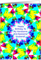 Happy Birthday to My Handsome Husband!, Kaliedoscope Rainbow card
