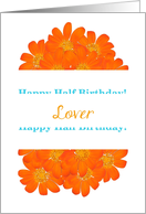 Lover,adult,sexy, Happy Half Birthday, Humor, Big Orange Bouquet card