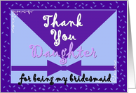 Daughter Wedding Thank You - Bridesmaid card