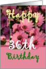 36TH BIrthday - Pink Flowers card