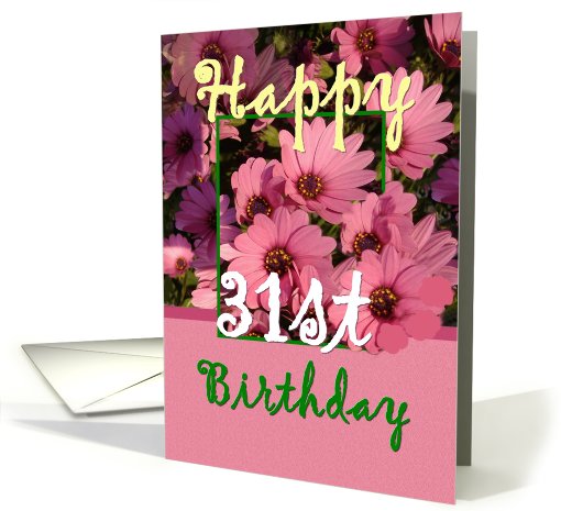 31ST BIrthday - Pink Flowers card (425953)