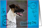 Friendship Day card featuring a Smooth Fox Terrier card