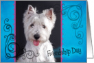 Friendship Day card featuring a West Highland White Terrier card