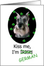 St. Patricks Card - Kiss Me, I’m Irish (German) - featuring a Miniature Schnauzer card