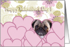 Valentine’s Greeting - featuring a Pug surrounded by flowers and hearts card