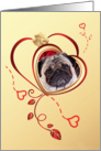 Valentine’s Greeting - featuring a Pug surrounded by hearts and a white rose card