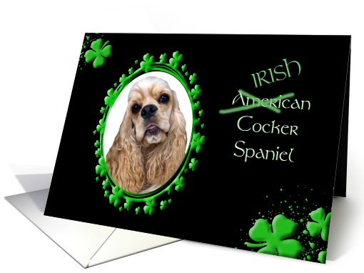 St Patrick's Greeting Card - (Irish) American Cocker Spaniel card