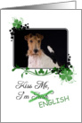 Kiss Me, I’m Irish (English)! - St Patrick’s Day card