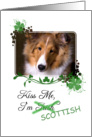 Kiss Me, I’m Irish (Scottish) - St Patrick’s Day card