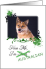 Kiss Me, I’m Irish (Australian)! - St Patrick’s Day card
