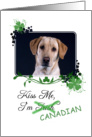 Kiss Me, I’m Irish (Canadian)! - St Patrick’s Day card