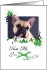 Kiss Me, I’m Irish (French)! - St Patrick’s Day card