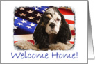 Welcome Home Patriotic Card featuring a Cocker Spaniel card