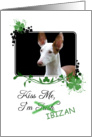 Kiss Me, I’m Irish (Ibizan)! - St Patrick’s Day card