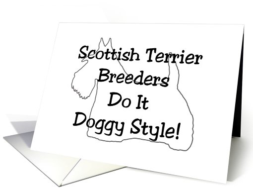 All Occasion Card - Scottish Terrier Breeders Do It Doggy Style card