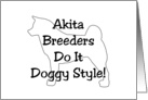 All Occasion - Akita Breeders Do It Doggy Style card