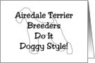All Occasion - Airedale Terrier Breeders Do It Doggy Style card
