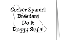 All Occasion Card - Cocker Spaniel Breeders Do It Doggy Style! card