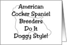 All Occasion Card - American Cocker Spaniel Breeders Do It Doggy Style! card